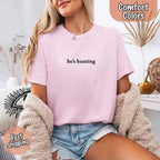 Comfort Colors "He’s Hunting" T-shirt