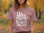 Hike More Stress Less Outdoor Adventure Design T-Shirt
