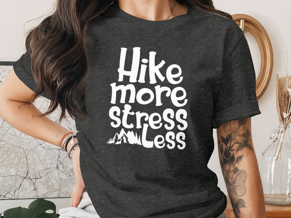 Hike More Stress Less Outdoor Adventure Design T-Shirt