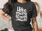 Hike More Stress Less Outdoor Adventure Design T-Shirt